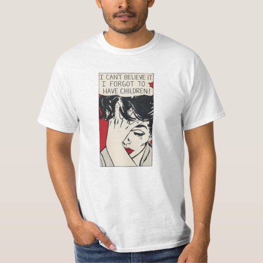 子供を持つことを忘れた Tシャツ (正面)
