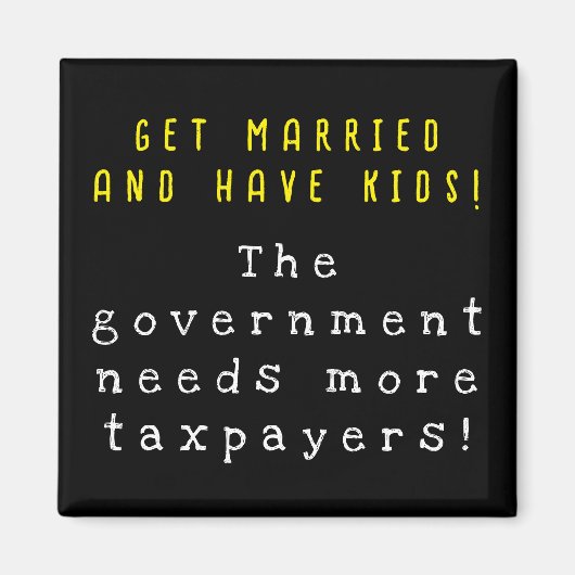 子供結婚したを得て持つ – govtは納税者を必要とする マグネット (正面)