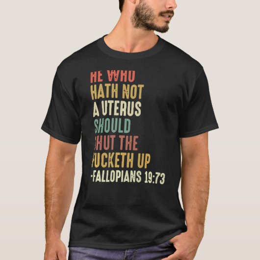 子宮なき者は炉を閉ざすがよい Tシャツ (正面)