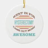 子宮摘出手術の回復ユーモア セラミックオーナメント (正面)