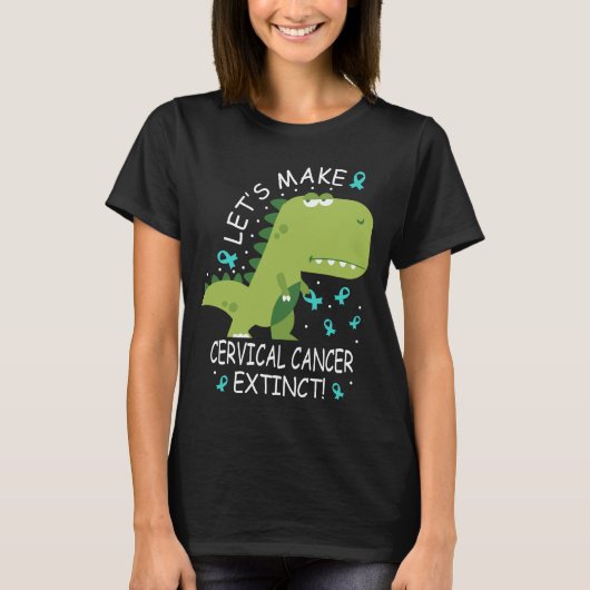 子宮頸がんが絶滅した恐竜にしよう Tシャツ (正面)