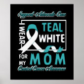 子宮頸がん私の衣服ティール（緑がかった色）と私の母のための白 ポスター (正面)