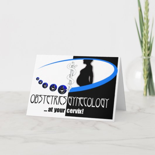 子宮頸部で – OB/GYN(婦人科のユーモア) カード (正面)