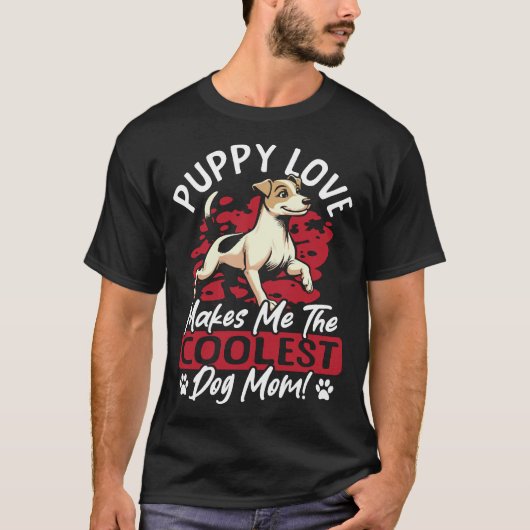 子犬の愛、最もクールな愛犬家のママ!私のママはクールな犬 Tシャツ (正面)