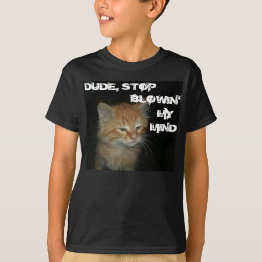 子猫「ストップDUDE BLOWIN' MY MIND」キッズダークティー Tシャツ (正面)