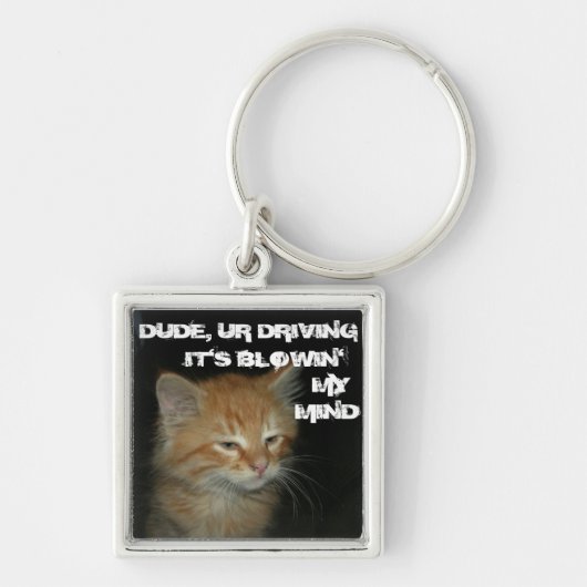 子猫"DUDE DRIVING IT'S BLOIN' MY MIND" Keychain キーホルダー (正面)