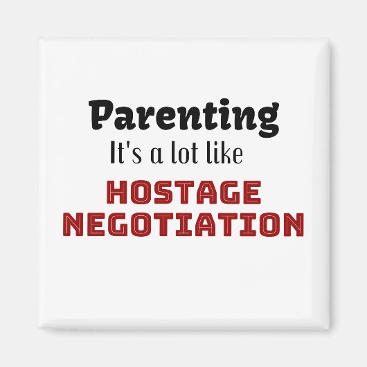 子育て…人質の交渉みたいなもんだ マグネット (正面)