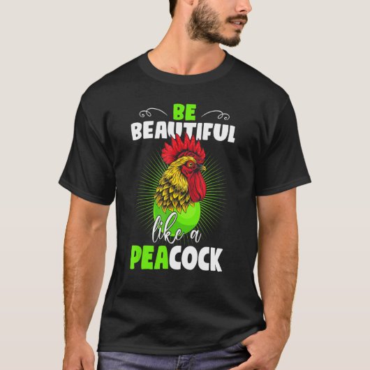孔雀のように美しくあるように 鶏のささやき人ピーアン Tシャツ (正面)