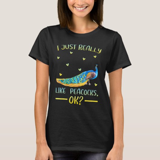孔雀の鳥I本当に孔雀Okが好き Tシャツ (正面)