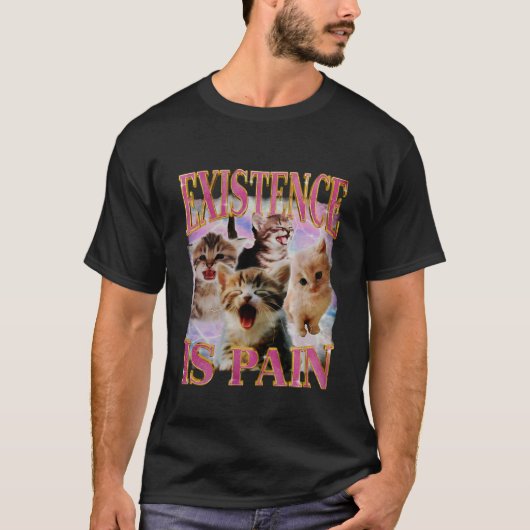 存在は痛み 狂った猫の遠吠えのミーム ネコ Tシャツ (正面)