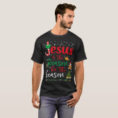 季節の理由はイエス・キリスト プレゼント Tシャツ (正面フル)