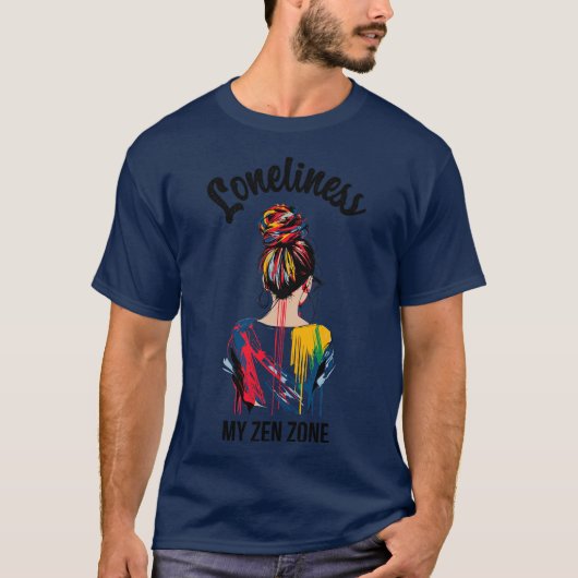 孤独は私の禅ゾーン Tシャツ (正面)