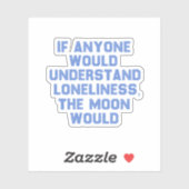 孤独もしを誰でも理解できる… シール (シート)