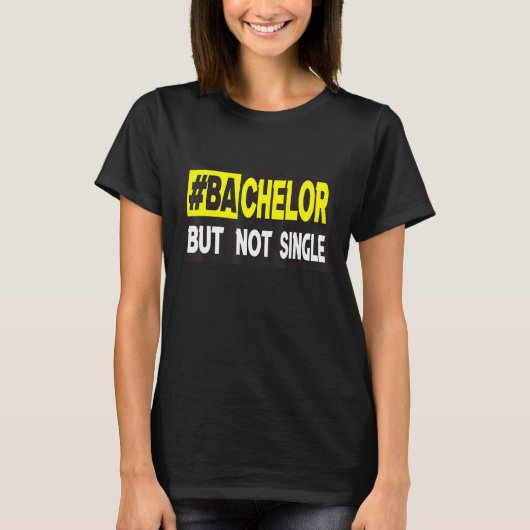 学士号ではなく独身のデートすること1 Tシャツ (正面)
