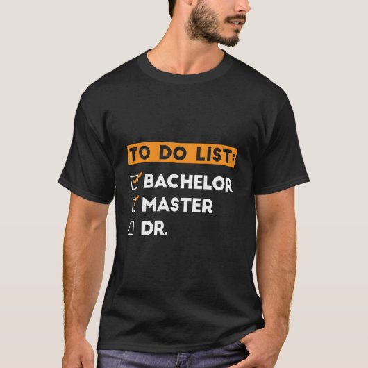学士号 修士号 博士号 卒業 To Do リスト Tシャツ (正面)