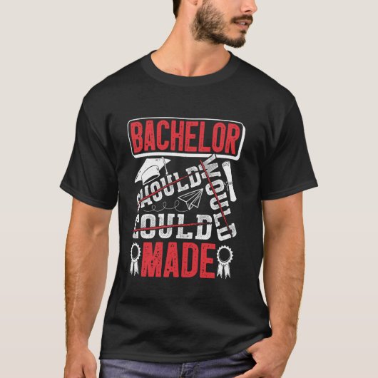 学士号 BACHELOR SHOULD COULD MADE おもしろい Tシャツ (正面)