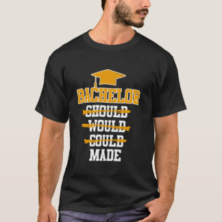 学士号 SHOULD WOULD COULD MADE おもしろい 学士 Tシャツ
