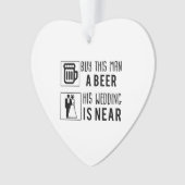 学士買この男は彼の近く結婚にあるビールを飲む オーナメント (正面)