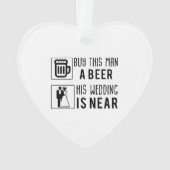 学士買この男は彼の近く結婚にあるビールを飲む オーナメント (正面)