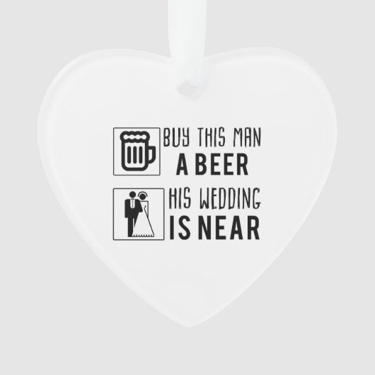 学士買この男は彼の近く結婚にあるビールを飲む オーナメント (正面)