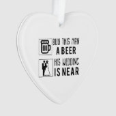 学士買この男は彼の近く結婚にあるビールを飲む オーナメント (正面)