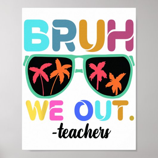 学年の終わり先生夏Bruh We Out Teac ポスター (正面)