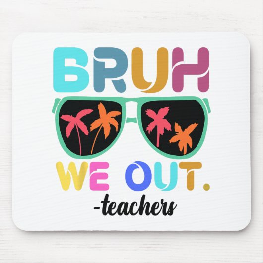学年の終わり先生夏Bruh We Out Teac マウスパッド (正面)
