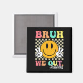 学年の終わり先生夏Bruh We Out Teac マグネット (正面/裏面)