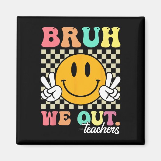 学年の終わり先生夏Bruh We Out Teac マグネット (正面)
