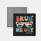 学年の終わり先生夏Bruh We Out Teac マグネット (正面/裏面)