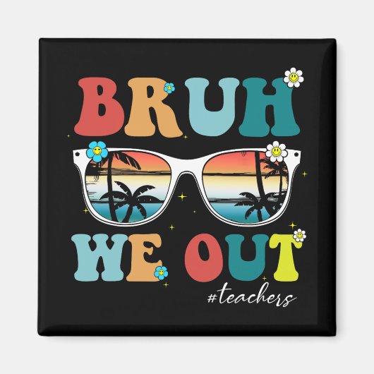 学年の終わり先生夏Bruh We Out Teac マグネット (正面)