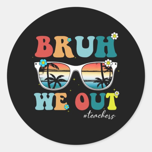 学年の終わり先生夏Bruh We Out Teac ラウンドシール (正面)