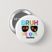 学年の終わり先生夏Bruh We Out Teac 缶バッジ (正面&裏面)