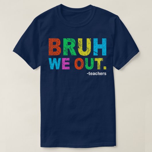 学年の終わり先生夏Bruh We Out Teac Tシャツ (デザイン正面)