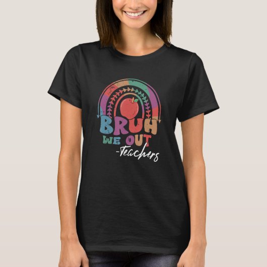学年の終わり先生夏Bruh We Out Teac Tシャツ (正面)