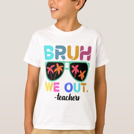 学年の終わり先生夏Bruh We Out Teac Tシャツ (正面)