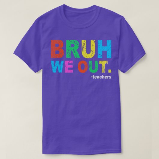 学年の終わり先生夏Bruh We Out Teac Tシャツ (デザイン正面)