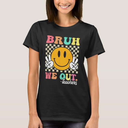 学年の終わり先生夏Bruh We Out Teac Tシャツ (正面)