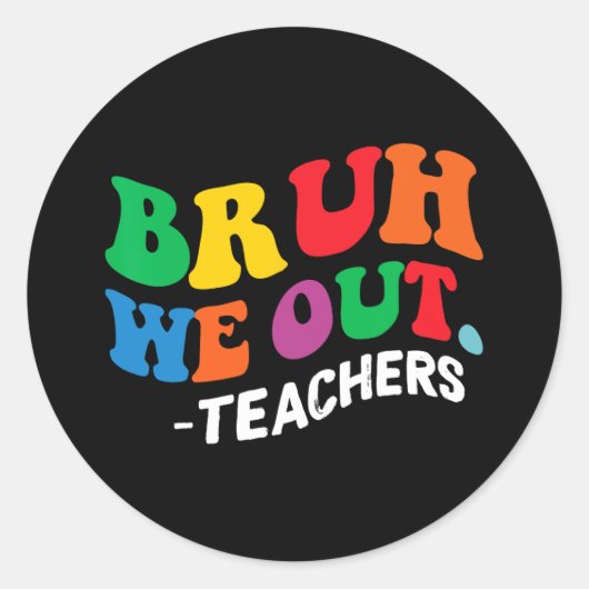 学期末Summer Bruh We Out先生 ラウンドシール (正面)