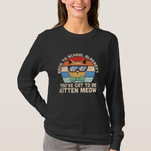 学校が始まるぞ 子猫がいるから猫好きな人へのギフト Tシャツ