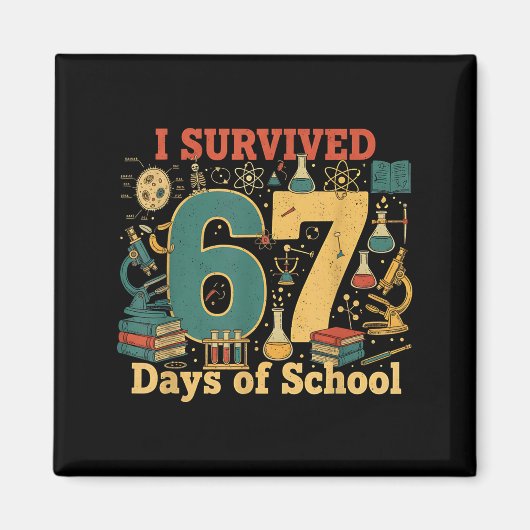 学校で67日間生き残ったよ おもしろ 67 メッセージ サイエンス マグネット (正面)