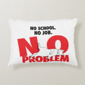 学校なし。仕事なし。問題ない。アクセント枕 アクセントクッション (正面)