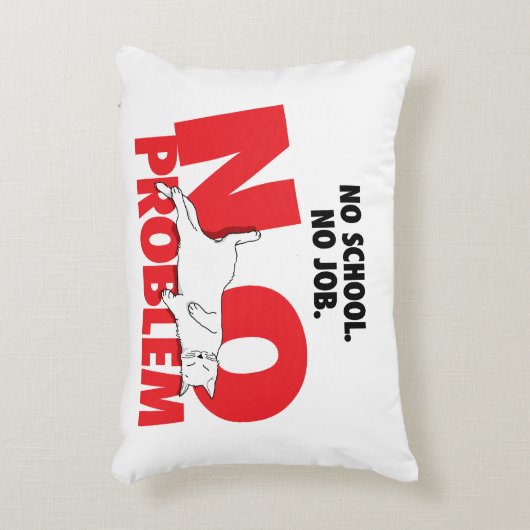 学校なし。仕事なし。問題ない。アクセント枕 アクセントクッション (正面(垂直))