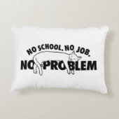 学校なし。仕事なし。問題ない。アクセント枕 アクセントクッション (裏面)