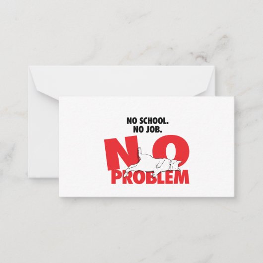 学校なし。仕事なし。問題ない。ノートカード ノートカード (正面)