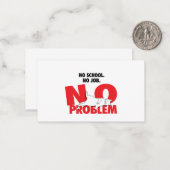 学校なし。仕事なし。問題ない。ノートカード ノートカード (正面/裏面インサイチュ)