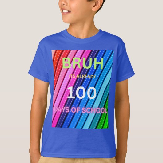 学校に行って100日経ったってマジ? Tシャツ (正面)