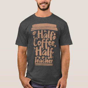 学校の初日、コーヒー半分の先生の男たち Tシャツ
