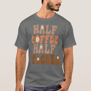 学校の最初の日ハーフ・コーヒー半先生・ギフト Tシャツ
