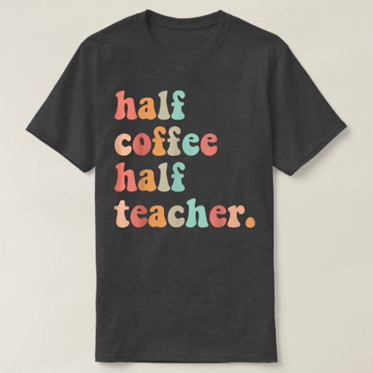 学校の最初の日ハーフ・コーヒー半先生 Tシャツ (デザイン正面)